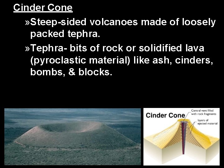 Cinder Cone » Steep-sided volcanoes made of loosely packed tephra. » Tephra- bits of Cinder Cone » Steep-sided volcanoes made of loosely packed tephra. » Tephra- bits of