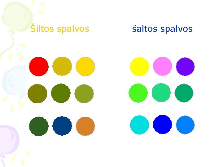 Šiltos spalvos šaltos spalvos 