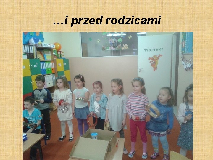 …i przed rodzicami 