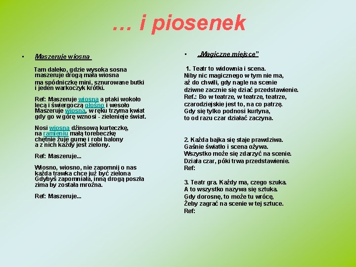 … i piosenek • Maszeruje wiosna Tam daleko, gdzie wysoka sosna maszeruje drogą mała … i piosenek • Maszeruje wiosna Tam daleko, gdzie wysoka sosna maszeruje drogą mała