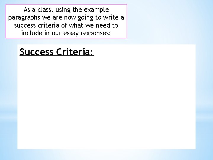As a class, using the example paragraphs we are now going to write a As a class, using the example paragraphs we are now going to write a