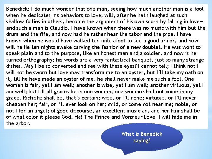 Benedick: I do much wonder that one man, seeing how much another man is Benedick: I do much wonder that one man, seeing how much another man is