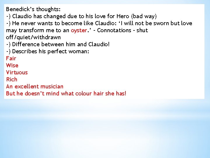 Benedick’s thoughts: -) Claudio has changed due to his love for Hero (bad way) Benedick’s thoughts: -) Claudio has changed due to his love for Hero (bad way)