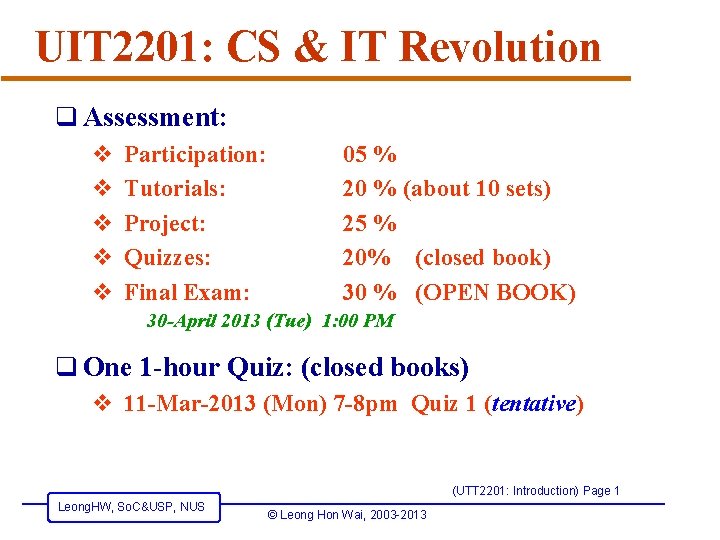 UIT 2201: CS & IT Revolution q Assessment: v Participation: v Tutorials: v Project:
