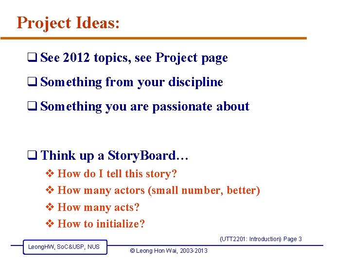 Project Ideas: q See 2012 topics, see Project page q Something from your discipline