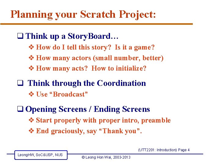 Planning your Scratch Project: q Think up a Story. Board… v How do I