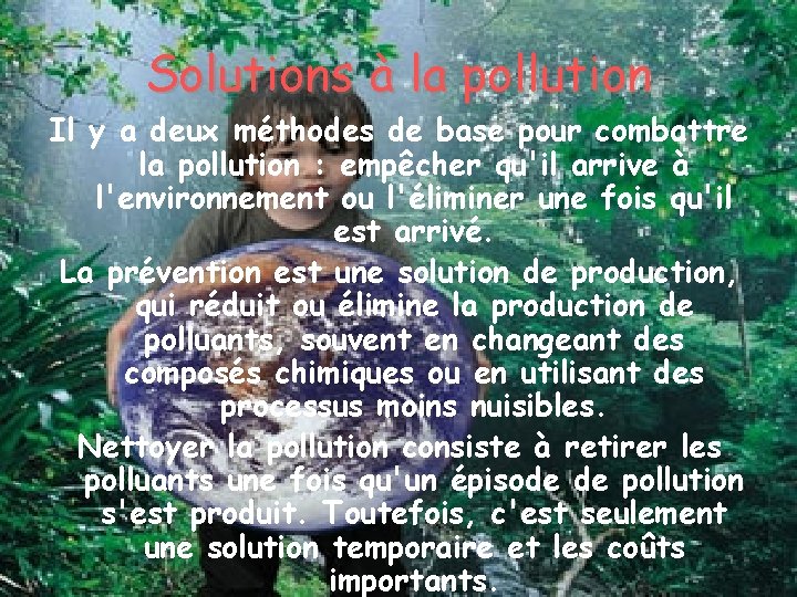 Solutions à la pollution Il y a deux méthodes de base pour combattre la