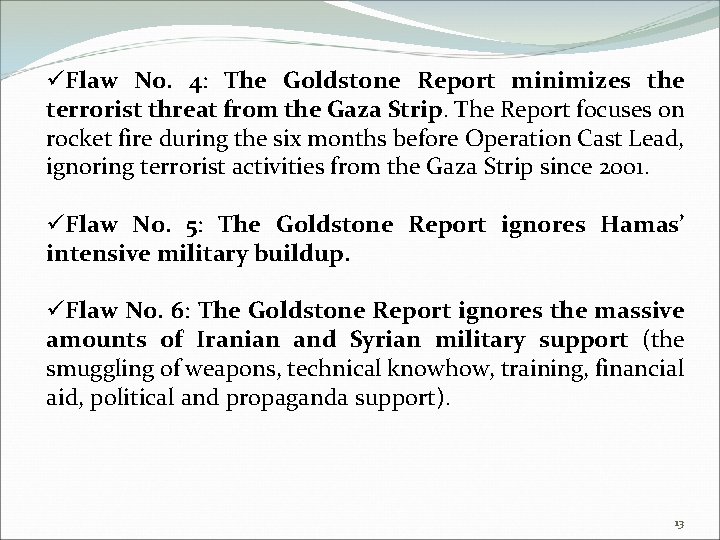 üFlaw No. 4: The Goldstone Report minimizes the terrorist threat from the Gaza Strip.