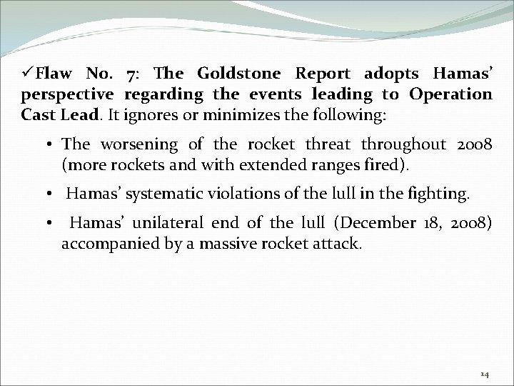 üFlaw No. 7: The Goldstone Report adopts Hamas’ perspective regarding the events leading to