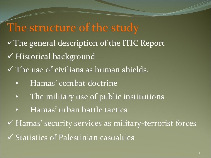 The structure of the study üThe general description of the ITIC Report ü Historical