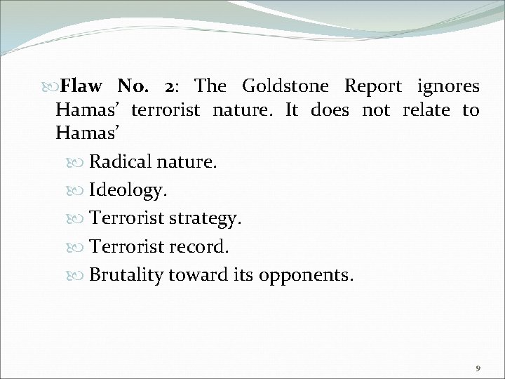  Flaw No. 2: The Goldstone Report ignores Hamas’ terrorist nature. It does not