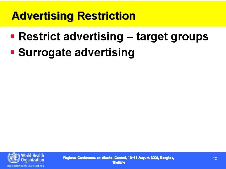 Advertising Restriction § Restrict advertising – target groups § Surrogate advertising 12 Regional Conference Advertising Restriction § Restrict advertising – target groups § Surrogate advertising 12 Regional Conference