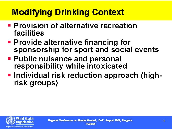 Modifying Drinking Context § Provision of alternative recreation facilities § Provide alternative financing for Modifying Drinking Context § Provision of alternative recreation facilities § Provide alternative financing for