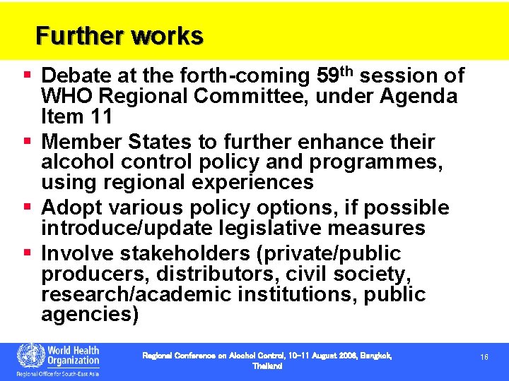 Further works § Debate at the forth-coming 59 th session of WHO Regional Committee, Further works § Debate at the forth-coming 59 th session of WHO Regional Committee,