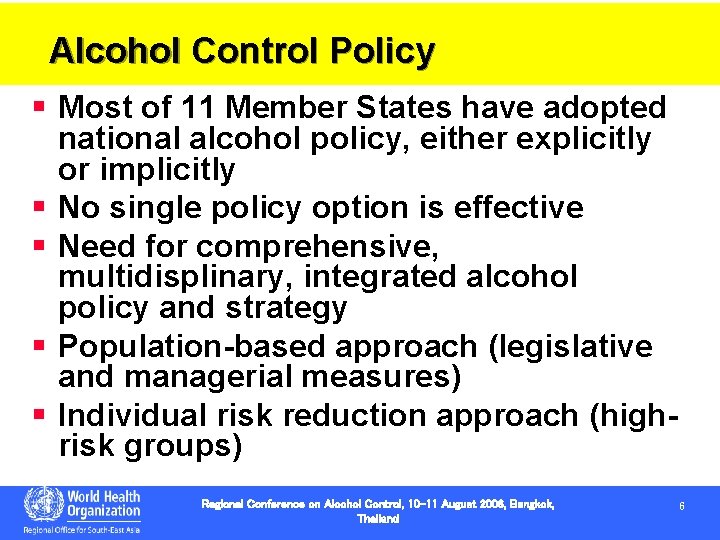 Alcohol Control Policy § Most of 11 Member States have adopted § § 6 Alcohol Control Policy § Most of 11 Member States have adopted § § 6