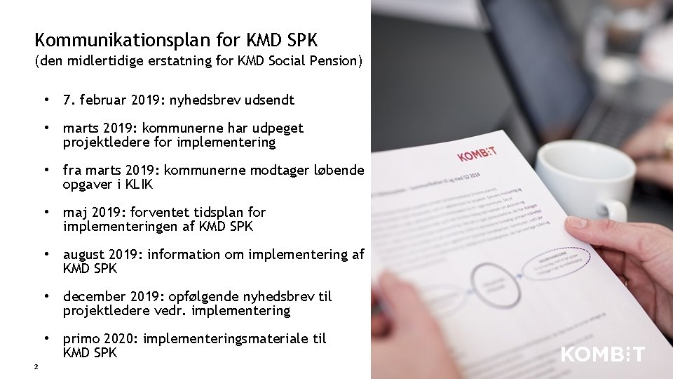 Kommunikationsplan for KMD SPK (den midlertidige erstatning for KMD Social Pension) • 7. februar