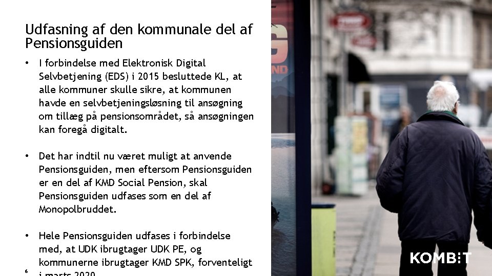 Udfasning af den kommunale del af Pensionsguiden • I forbindelse med Elektronisk Digital Selvbetjening