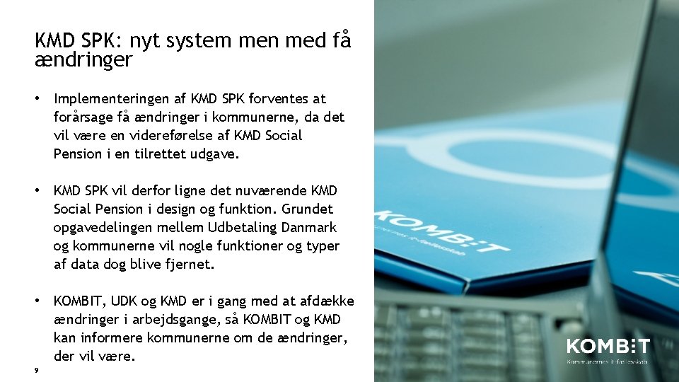 KMD SPK: nyt system men med få ændringer • Implementeringen af KMD SPK forventes