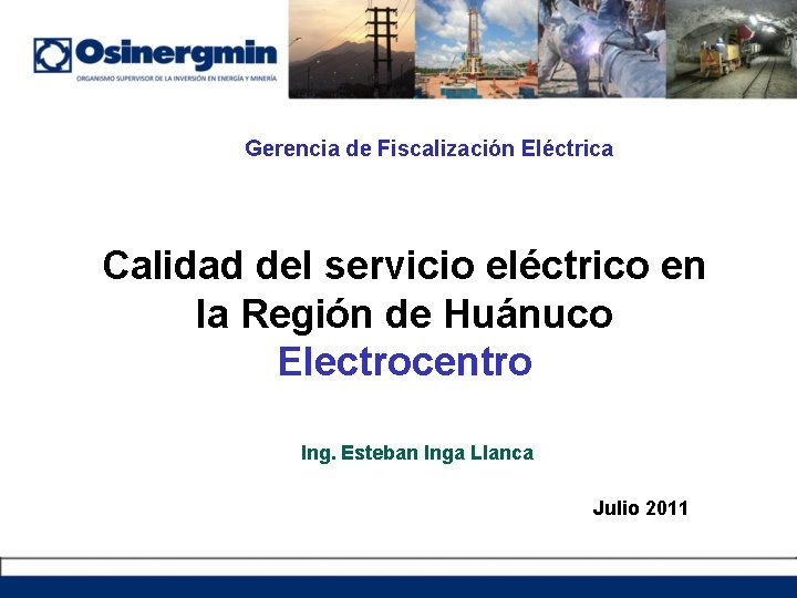 Gerencia de Fiscalización Eléctrica Calidad del servicio eléctrico en la Región de Huánuco Electrocentro