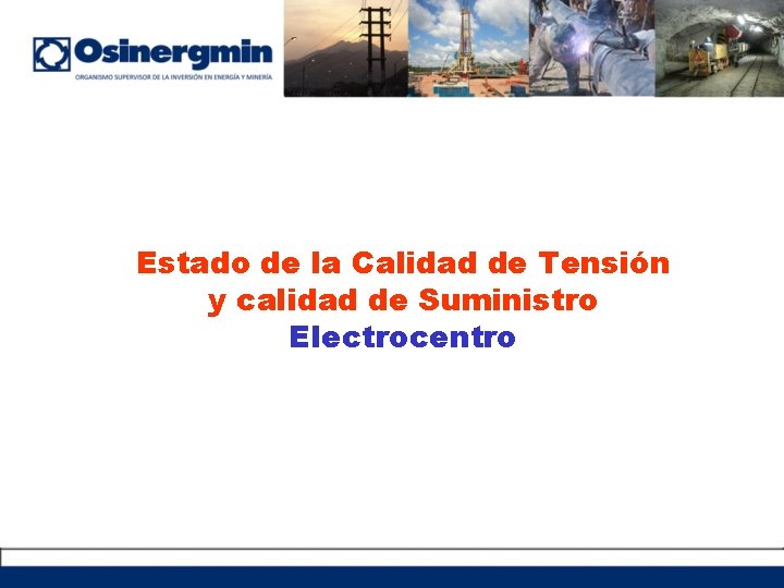 Estado de la Calidad de Tensión y calidad de Suministro Electrocentro 