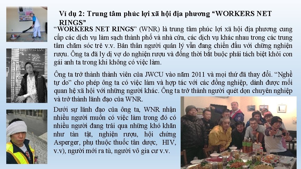 Ví dụ 2: Trung tâm phúc lợi xã hội địa phương “WORKERS NET RINGS”