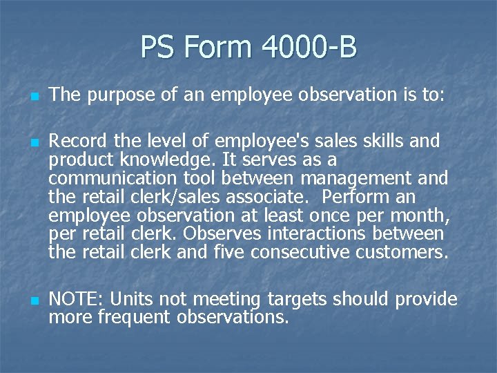 PS Form 4000 -B n n n The purpose of an employee observation is