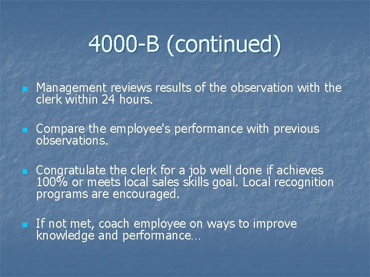 4000 -B (continued) n Management reviews results of the observation with the clerk within