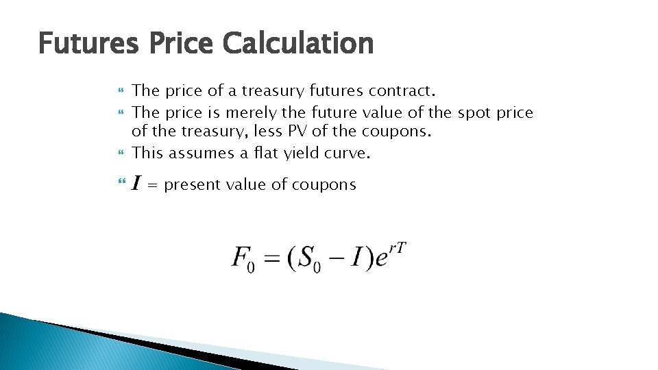 Futures Price Calculation The price of a treasury futures contract. The price is merely