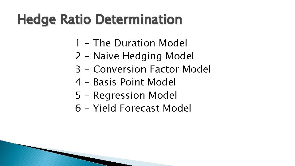 Hedge Ratio Determination 1 2 3 4 5 6 - The Duration Model Naive