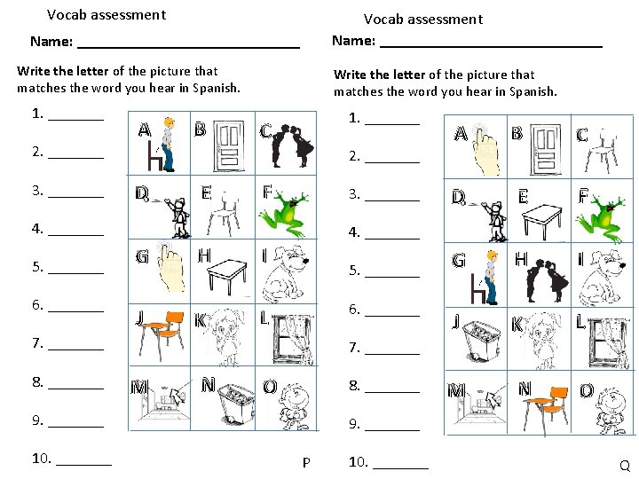 Vocab assessment Name: ____________________________ Write the letter of the picture that matches the word