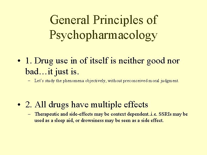 General Principles of Psychopharmacology • 1. Drug use in of itself is neither good