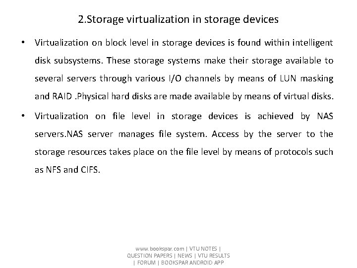 2. Storage virtualization in storage devices • Virtualization on block level in storage devices