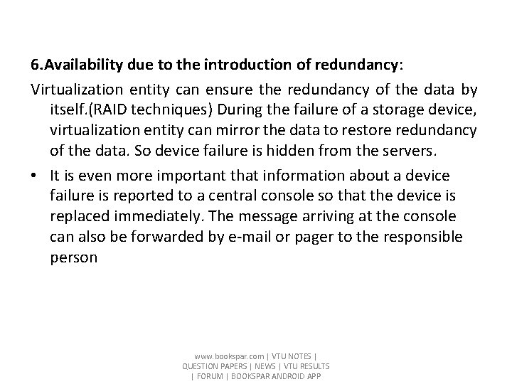 6. Availability due to the introduction of redundancy: Virtualization entity can ensure the redundancy