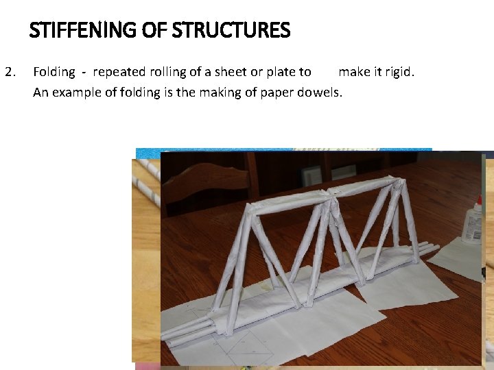 STIFFENING OF STRUCTURES 2. Folding - repeated rolling of a sheet or plate to