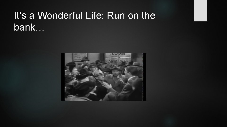 It’s a Wonderful Life: Run on the bank… 