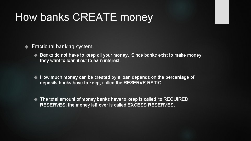 How banks CREATE money Fractional banking system: Banks do not have to keep all