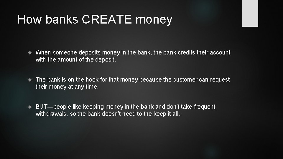 How banks CREATE money When someone deposits money in the bank, the bank credits