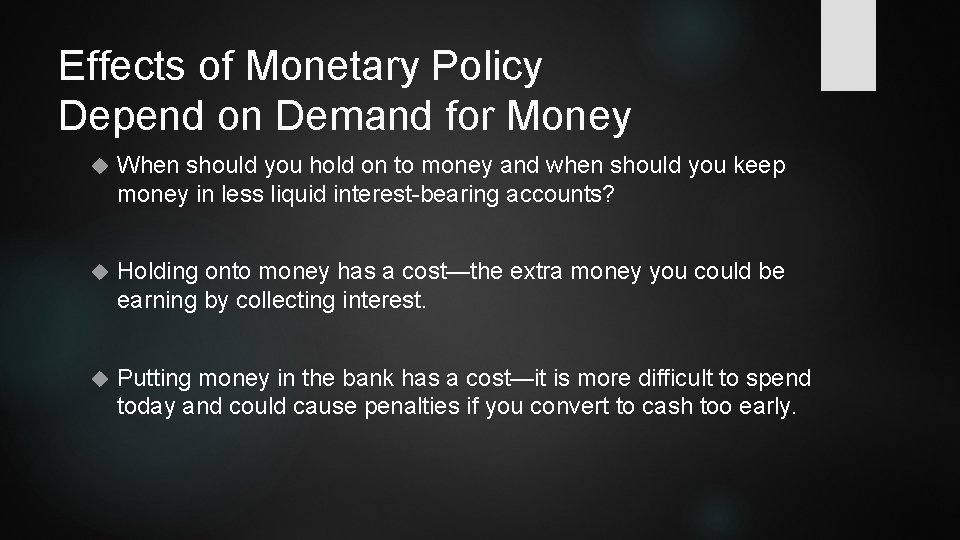 Effects of Monetary Policy Depend on Demand for Money When should you hold on