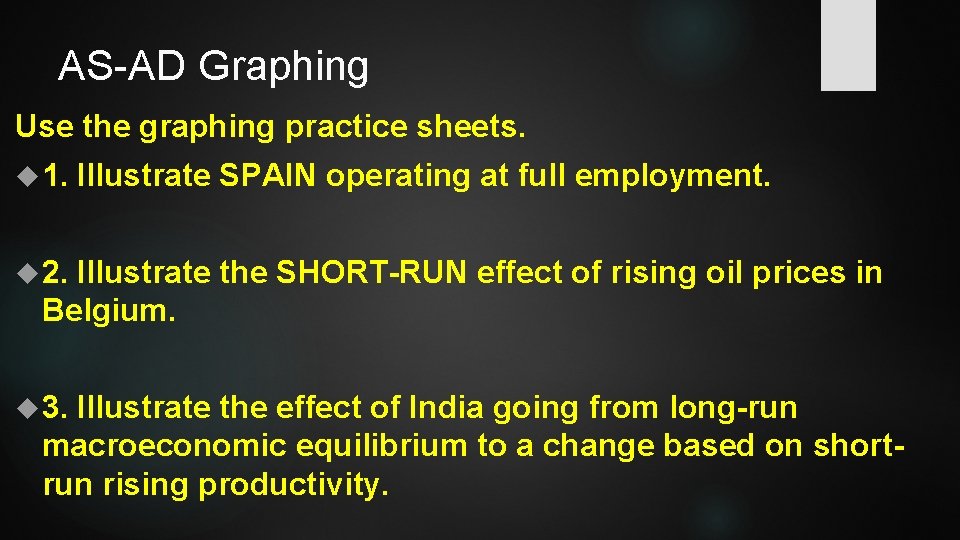 AS-AD Graphing Use the graphing practice sheets. 1. Illustrate SPAIN operating at full employment.