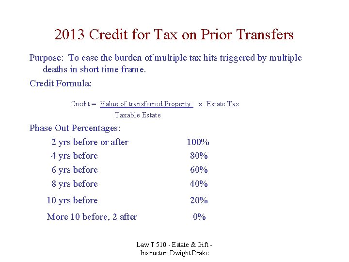 2013 Credit for Tax on Prior Transfers Purpose: To ease the burden of multiple