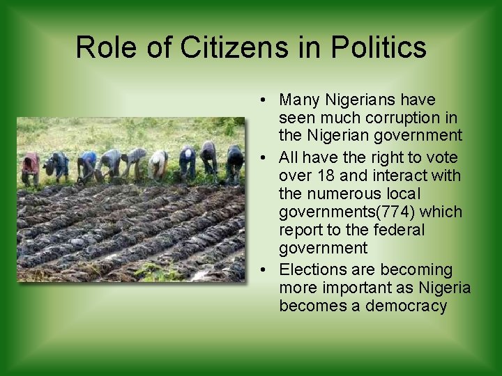 Role of Citizens in Politics • Many Nigerians have seen much corruption in the Role of Citizens in Politics • Many Nigerians have seen much corruption in the