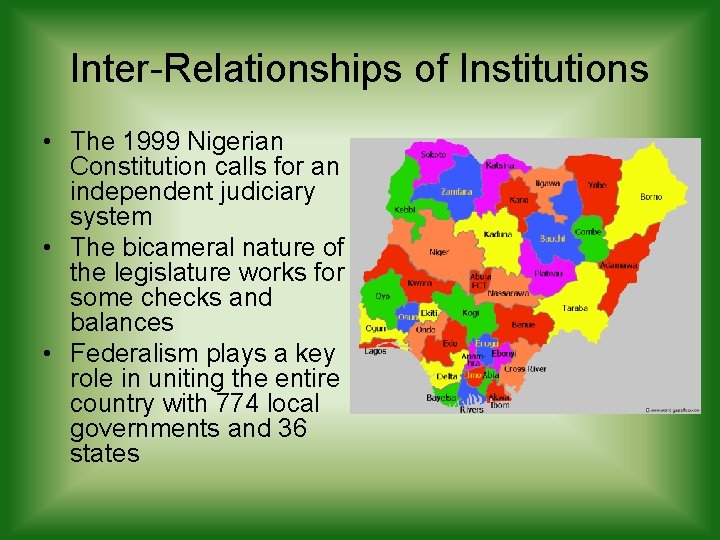 Inter-Relationships of Institutions • The 1999 Nigerian Constitution calls for an independent judiciary system Inter-Relationships of Institutions • The 1999 Nigerian Constitution calls for an independent judiciary system
