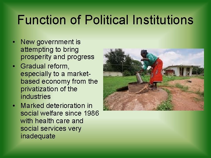 Function of Political Institutions • New government is attempting to bring prosperity and progress Function of Political Institutions • New government is attempting to bring prosperity and progress