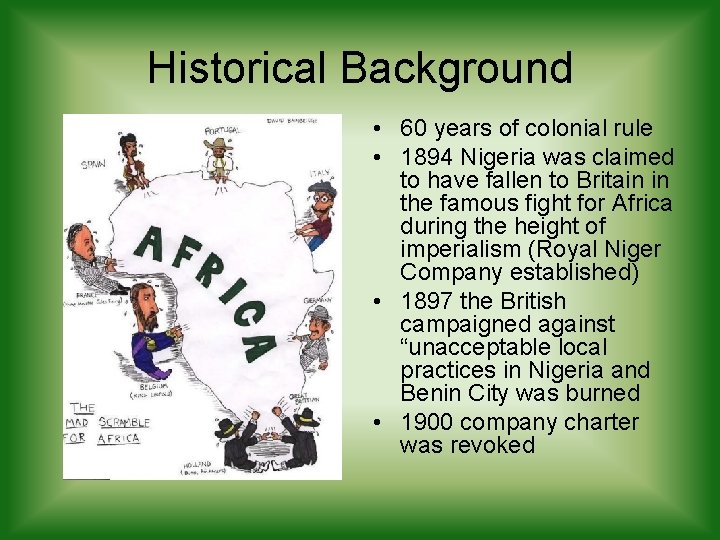 Historical Background • 60 years of colonial rule • 1894 Nigeria was claimed to Historical Background • 60 years of colonial rule • 1894 Nigeria was claimed to