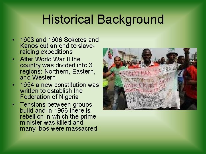 Historical Background • 1903 and 1906 Sokotos and Kanos out an end to slaveraiding Historical Background • 1903 and 1906 Sokotos and Kanos out an end to slaveraiding