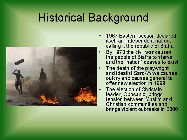 Historical Background • 1967 Eastern section declared itself an independent nation, calling it the Historical Background • 1967 Eastern section declared itself an independent nation, calling it the
