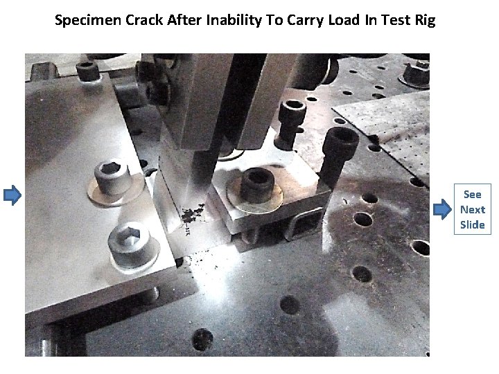 Specimen Crack After Inability To Carry Load In Test Rig See Next Slide 