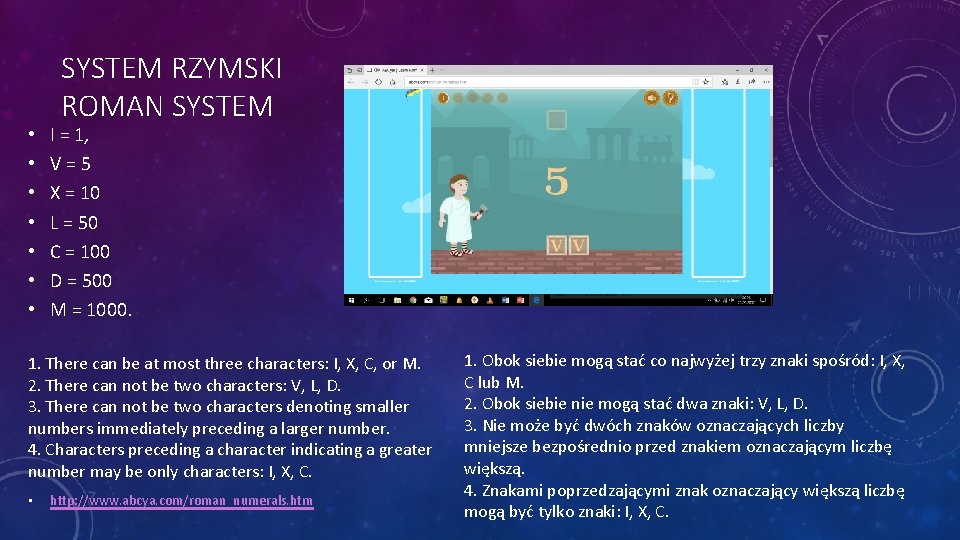  • • SYSTEM RZYMSKI ROMAN SYSTEM I = 1, V=5 X = 10