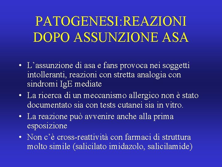 PATOGENESI: REAZIONI DOPO ASSUNZIONE ASA • L’assunzione di asa e fans provoca nei soggetti