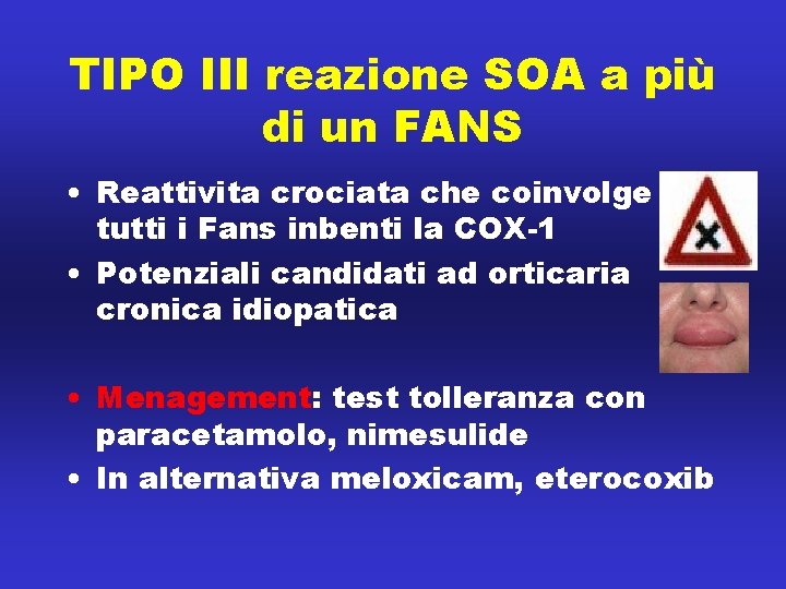 TIPO III reazione SOA a più di un FANS • Reattivita crociata che coinvolge